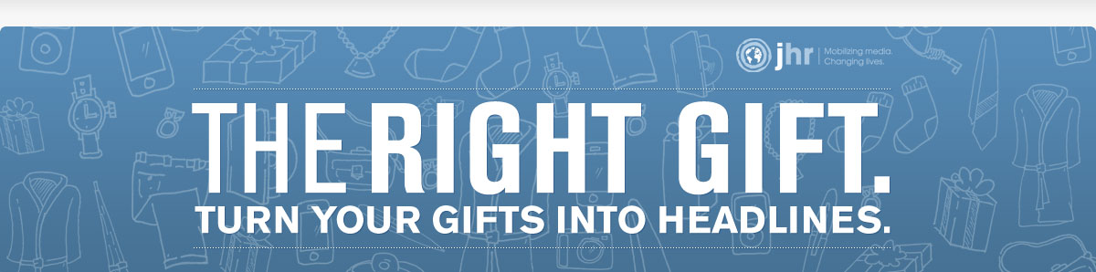 The Right Gift. Turn your gifts into headlines.