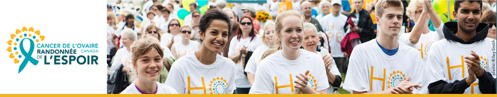 Randonnée de l’espoir de Cancer de l'ovaire Canada - Marchons pour ELLE. Marchons pour l’ESPOIR. Marchons pour la VIE.